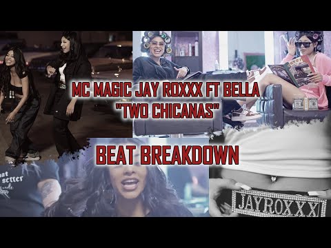 Beat Breakdown - MC Magic, Jay Roxxx & Bella - Two Chicanas