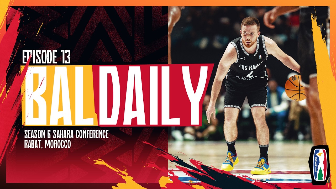 BAL Daily Show - Episode 13 | Sahara Conference | BAL Season 6