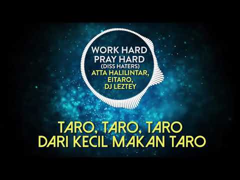 WORK HARD PRAY HARD DISS HATERS   ATTA HALILINTAR, EITARO, DJ LEZTEY OFFICIAL VIDEO LYRICS   YouTube
