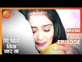 Tere Bina Jiya Jaye Naa - Thriller Tv Serial - Full Epi - 162 - Avinesh Rekhi,Anjali Tatrari-Zee TV