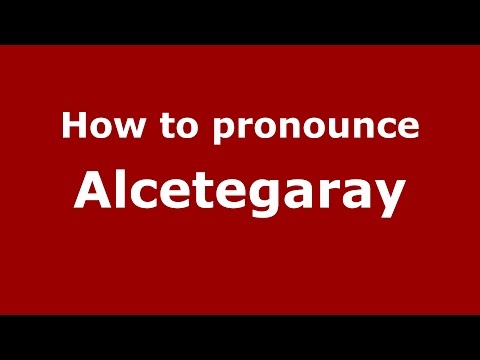 How to pronounce Alcetegaray (Spanish/Argentina) - PronounceNames.com