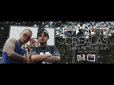 05. Guellas Mc - Créalas FT Dillar VIDEO OFICIAL