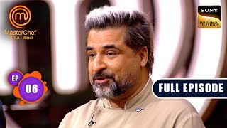 Overnight Challenge with Chef Suvir Saran 2| MasterChef India S8 | Ep 6 | Full Episode | 28 Apr 2025