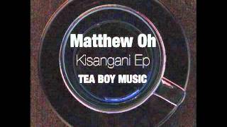 Matthew Oh - Kisangani Ep - Tea Boy Music