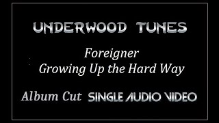 Foreigner ~ Growing Up the Hard Way ~ 1984 ~ Single Audio Video