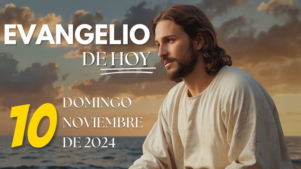 Evangelio de Hoy Domingo 10 Noviembre de 2024 | Reflexión Lecturas y Evangelio del Día de Hoy