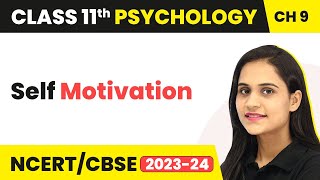Self Motivation - Motivation and Emotion | Class 11 Psychology Chapter 9 | CBSE 2024-25