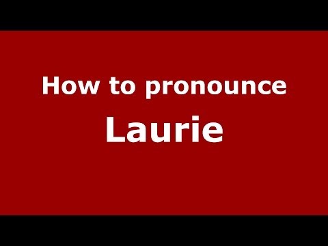 How to pronounce Laurie (French) - PronounceNames.com