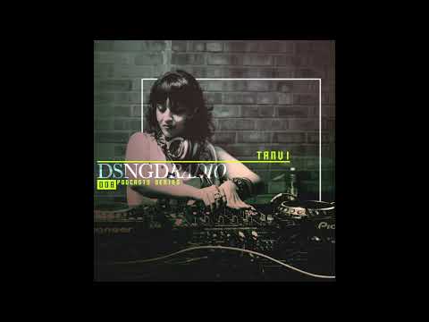 DPS008 - DSNGDRadio Podcasts Series - Tanvi