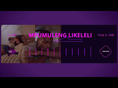 K Fire - Mphumuleng Likeleli (Official Lyric Video)