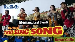 Download lagu Trio Sing Song & cak percil, cak kuntet  ☆☆Memang Lagi Syantik☆☆ mp3