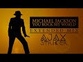 MICHAEL JACKSON - YOU ROCK MY WORLD [AJAX´S EXTENDED MIX]