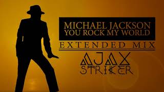 MICHAEL JACKSON - YOU ROCK MY WORLD [AJAX´S EXTENDED MIX]
