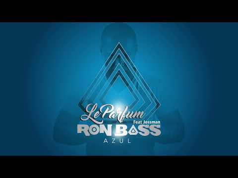 Ron Bass ┃ Le Parfum Ft  Jossman