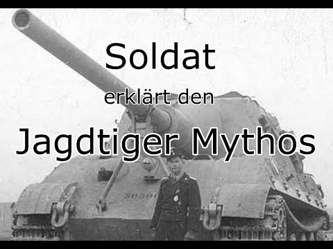 Soldat erklärt den Jagdtiger Mythos 1944 -1945