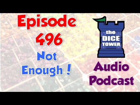 Dice Tower 496 - Not Enough!