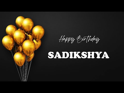 SADIKSHYA Birthday Song – Happy Birthday SADIKSHYA