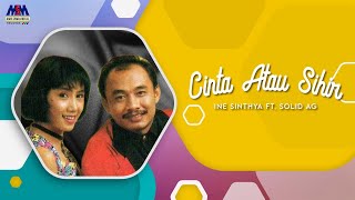 Download lagu Ine Sinthya feat Solid AG - Cinta Atau Sihir  [ Lyrics Audio] mp3