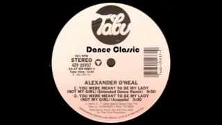 Alexander O'Neal - You Were Meant To Be My Lady (Not My Girl) (Extended Dance Remix)