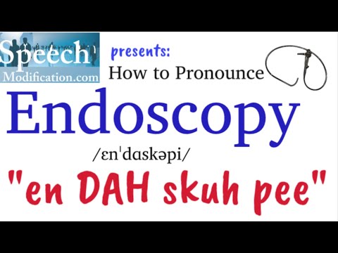 How to Pronounce Endoscopy