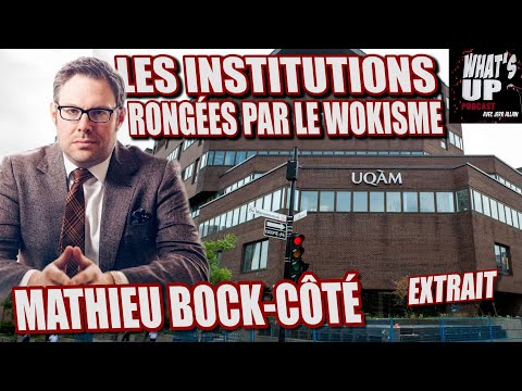 Les INSTITUTIONS rongées par le WOKISME / Mathieu Bock-Côté / What's Up Podcast (Extrait)