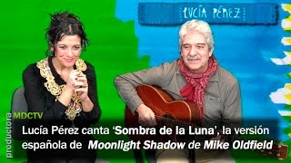 Sombra de la Luna, la versión española del Moonlight Shadow de Mike Oldfield