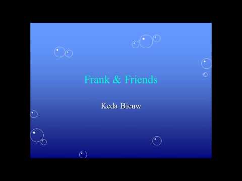 Frank & Friends - Keda Bieuw