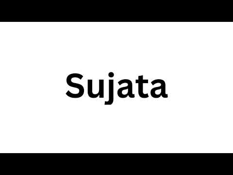 How to pronounce the Indian name Sujata like a native speaker.