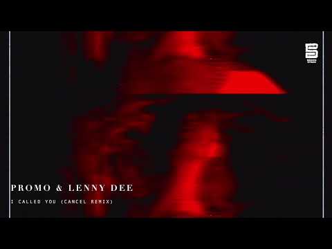 Promo & Lenny Dee - I Called You (Cancel remix)