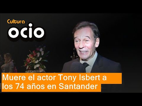 Muere en Santander el actor Tony Isbert a los 74 años