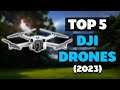 Top 5 DJI Drones (2023)