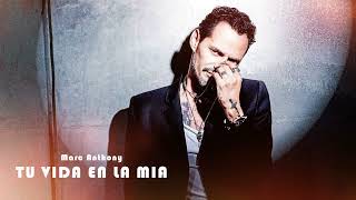 MARC ANTHONY - TU VIDA EN LA MIA [Audio HD]