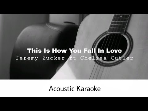 Jeremy Zucker ft Chelsea Cutler - This is how you fall in love (Acoustic Karaoke)