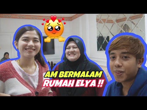 AM BERMALAM RUMAH ELYA !! - SATU HARI MASA BERSAMA FAMILY !