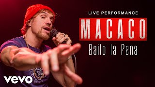 Macaco - Bailo La Pena - Live Performance | Vevo
