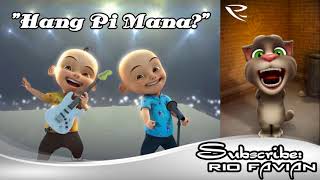 Download lagu Upin & Ipin - Hang Pi Mana? (Talking Tom Version) mp3 Download lagu Upin & Ipin - Hang Pi Mana? (Talking Tom Version) mp3