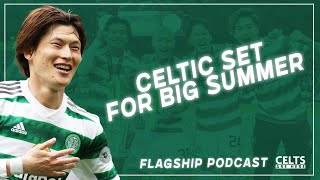 Celtic Set for Big Summer! | Flagship Podcast