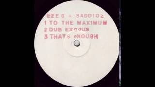 Eze-G & Badd 102 - Dub Exodus