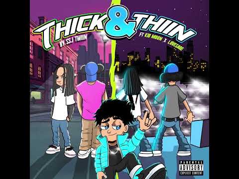 SSJ Twiin - Thick and Thiin (Ft. lovesage & kid moon)