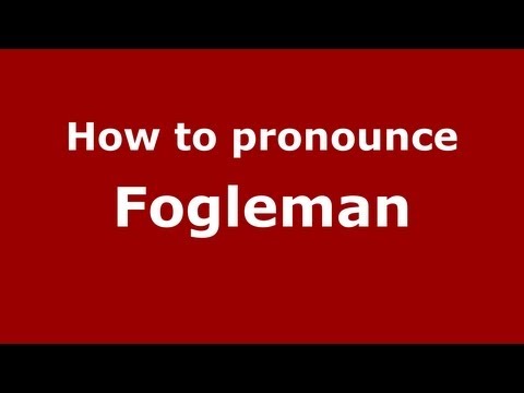 How to Pronounce Fogleman - PronounceNames.com