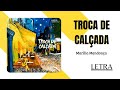 TROCA DE CALÇADA - MARÍLIA MENDONÇA (LETRA/LYRICS) TROCA DE CALÇADA - MARÍLIA MENDONÇA (LETRA/LYRICS)