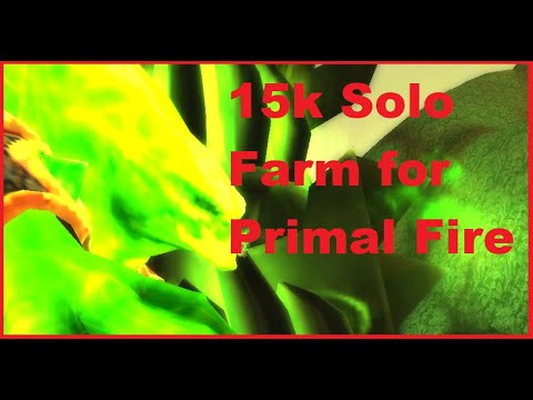 How to solo farm Primal Fire. 15k gold per hour