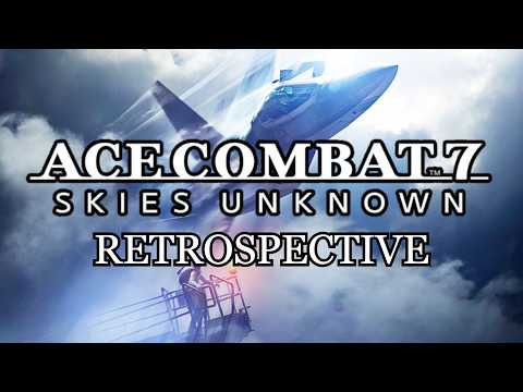 A Return To Form For A New Generation Of Aces || Ace Combat 7: Skies Unknown Retrospective