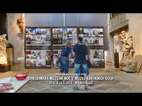 XIV. chrudimská muzejní noc - Muzeum barokních soch - rekapitulace - Chrudim 25. a 26.5.2018