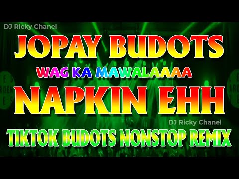 JOPAY BUDOTS x NAPKIN EHH VIRAL TIKTOK BUDOTS REMIX | BEST BUDOTS OF 2023 💥💥💥