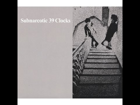 39 Clocks - Subnarcotic (Bureau B) [Full Album]