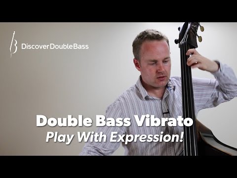 Vibrato Technique for Double Bassists: Play With Expression