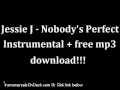 Jessie J - Nobody's Perfect Instrumental + Free ...