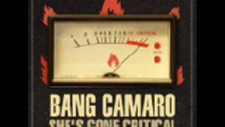 Bang Camaro - She&#39;s Gone Critical