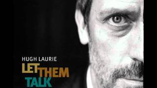 Hugh Laurie - John Henry [HQ] (Let Them Talk album)